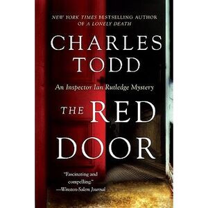 The Red Door: An Inspector Rutledge Mystery -- Charles Todd